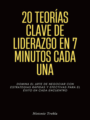 cover image of 20 Teorías Clave de Liderazgo en 7 Minutos Cada Una